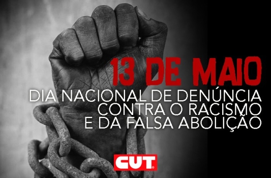 13 de Maio: a abolição que ainda não veio