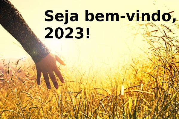 Seja bem-vindo, 2023!