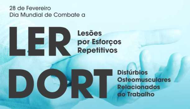 28 de fevereiro é Dia Mundial de Combate às LER/Dort