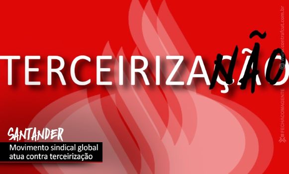 Santander repete na Argentina processo de terceirização e desrespeito a acordos coletivos