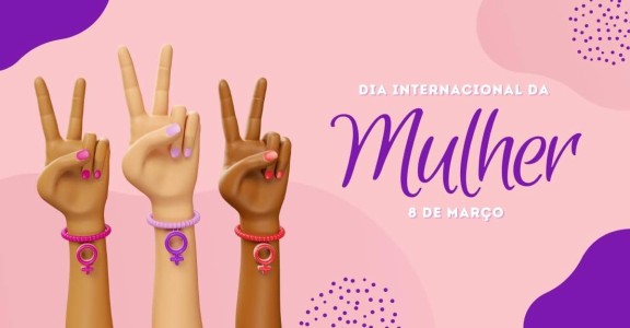 DIA INTERNACIONAL DA MULHER
