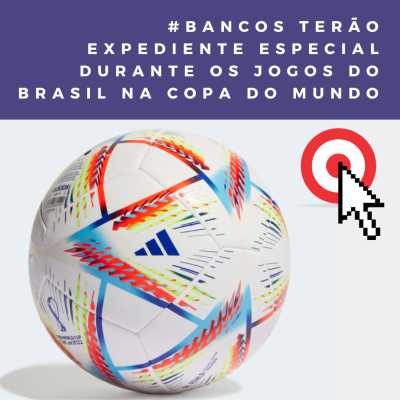 Bancos terão expediente especial em dias de jogos da seleção na Copa