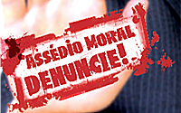Assédio Moral - Fique de olho!!!