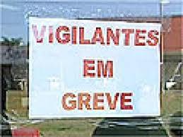GREVE dos Vigilantes continua hoje