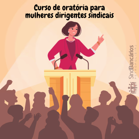 Curso de Oratória para Mulheres Dirigentes Sindicais