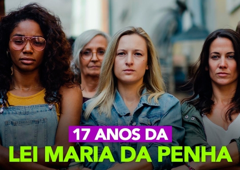 Lei Maria da Penha: há 17 anos na defesa da mulher