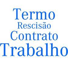 Novo termo de rescisão de contrato de trabalho será obrigatório em um mês