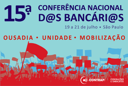 15ª Conferência Nacional dos Bancários começa hoje