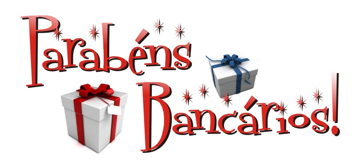 28 de agosto – dia do bancário - PARABÉNS BANCÁRIO!