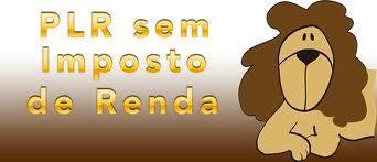 PLR até R$ 6 mil não paga imposto de renda