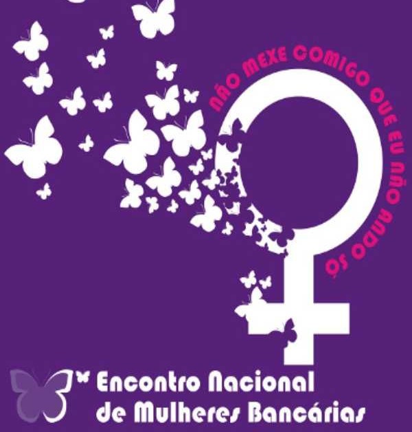 Começa hoje o  3º Encontro Nacional de Mulheres Bancárias