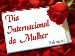 08 de março – Dia Internacional da Mulher