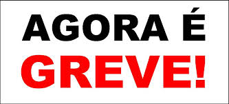 AGORA É GREVE!