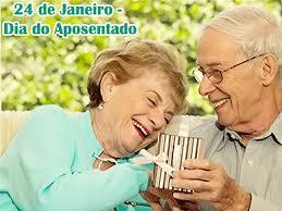 24 DE JANEIRO - DIA NACIONAL DO APOSENTADO