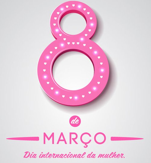 VEM AÍ – O DIA INTERNACIONAL DA MULHER