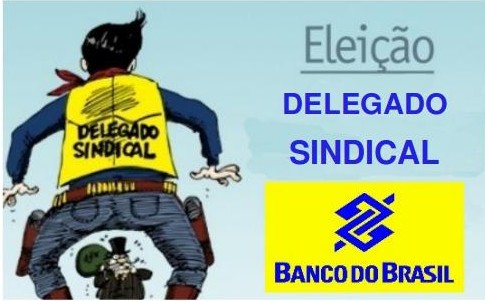 VEM AÍ A ELEIÇÃO PARA DELEGADO SINDICAL DO BB