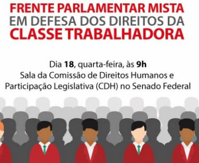 Instalação da Frente Parlamentar Mista em Defesa dos Direitos da Classe Trabalhadora