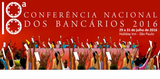 COMEÇOU A 18ª CONFERÊNCIA NACIONAL DOS BANCÁRIOS