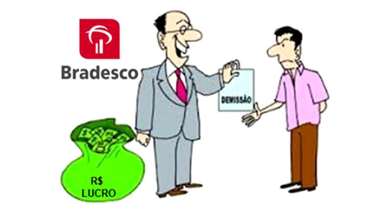 Mesmo com mais de 5 Bi de lucro, Bradesco  corta 9.051 postos de trabalho