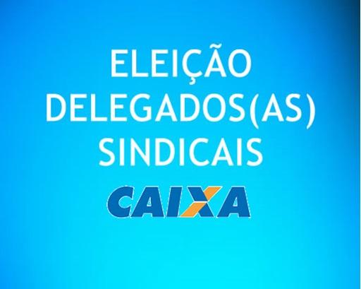 Eleição para Delegado Sindical da Caixa – 2018/2019