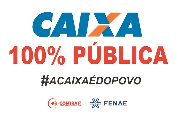 Fenae lança campanha contra privatização da Caixa
