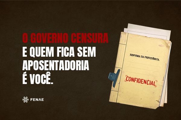 Governo censura informações sobre Reforma da Previdência