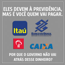 Bancos fazem lobby para aprovar reforma porque estão entre os maiores devedores da Previdência