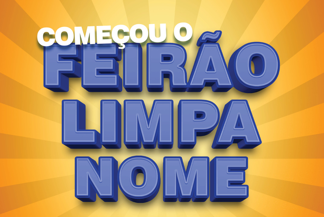 Feirão Limpa Nome inicia uma nova edição hoje
