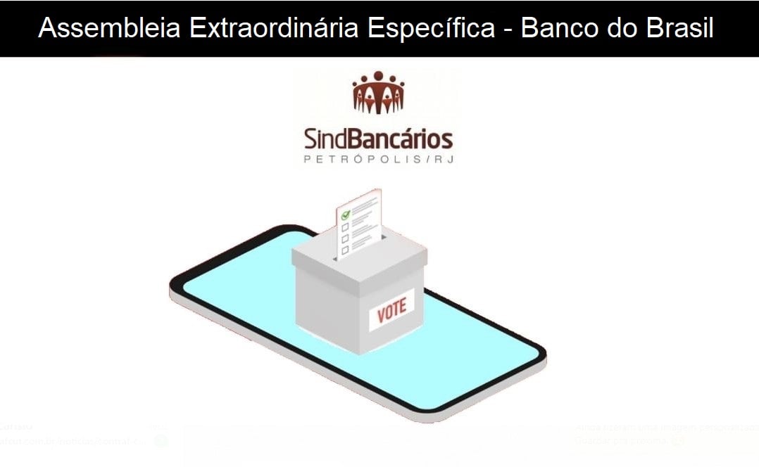 BB:  ASSEMBLEIA EXTRAORDINÁRIA ESPECÍFICA SINDICATO ORIENTA APROVAÇÃO