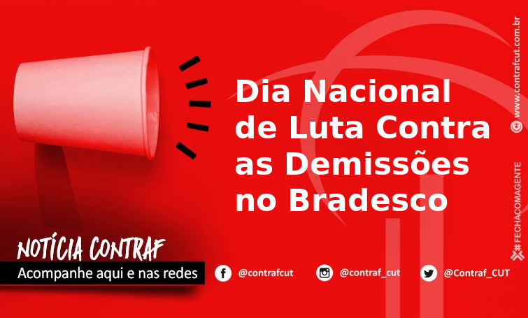 Hoje tem Dia Nacional de Luta Contra as Demissões no Bradesco