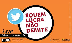 Hoje tem tuitaço contra as demissões