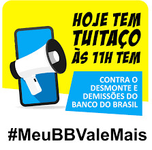Hoje tem tuitaço contra o desmonte do BB