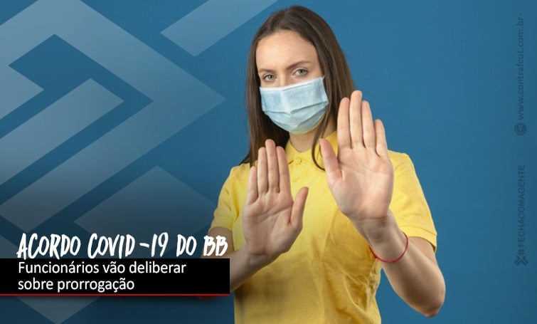 Sindicato indica aprovação do acordo emergencial da Covid-19 com o BB