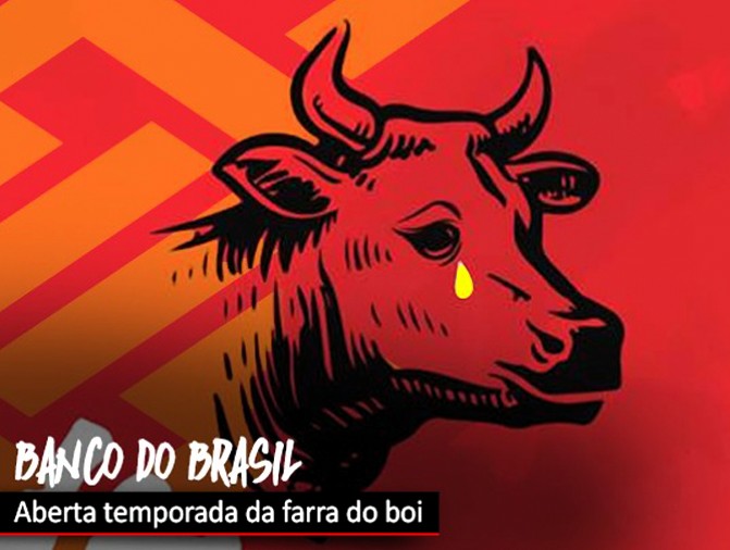 &quot;Farra do boi está aberta no Banco do Brasil”, diz representante dos funcionários