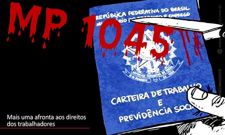 MP 1045 é uma afronta a direitos trabalhistas  previstos na Constituição