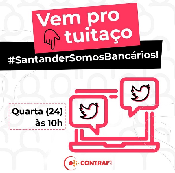 Tuitaço contra terceirização no Santander nesta quarta-feira  (24), 10h