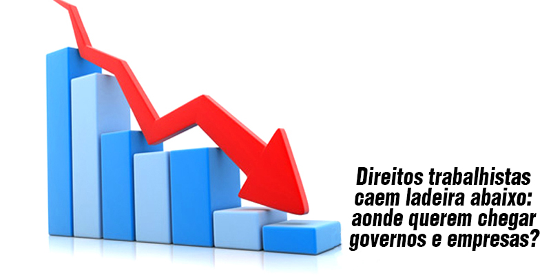 Governo quer tirar mais direitos com nova Reforma Trabalhista