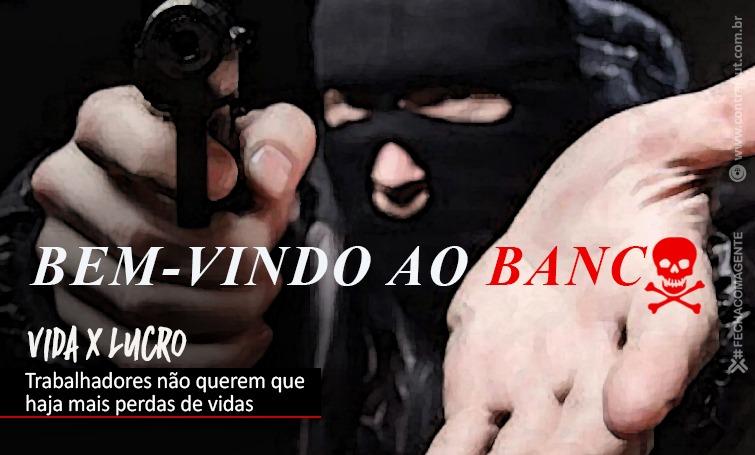 A vida é mais importante do que lucratividade dos bancos