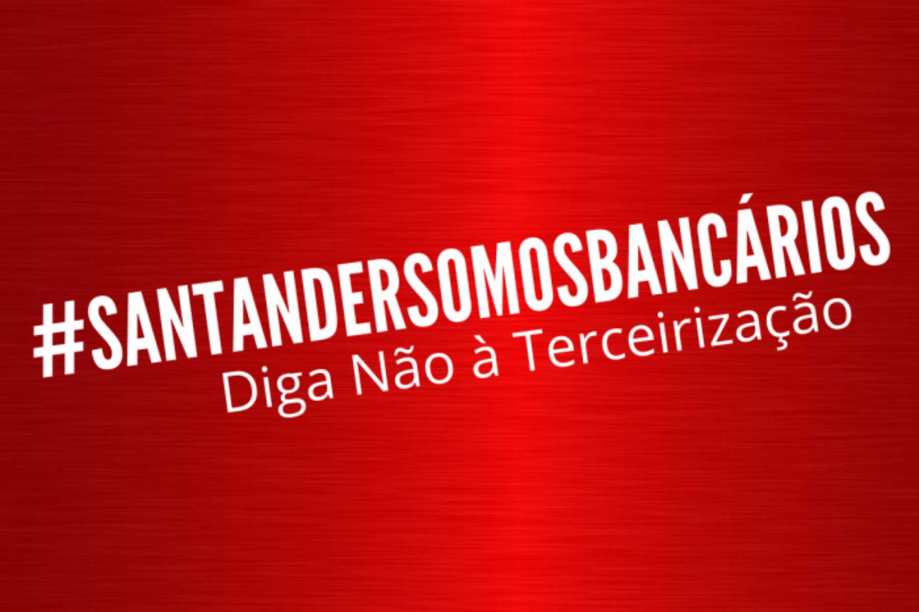 No Brasil, Santander transforma bancários em terceirizados