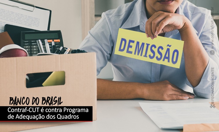 Contraf-CUT e SindBancários Petrópolis são contra Programa de Adequação dos Quadros do BB