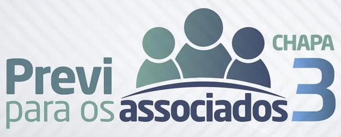 Vamos eleger a ‘Chapa 3, Previ para os Associados’