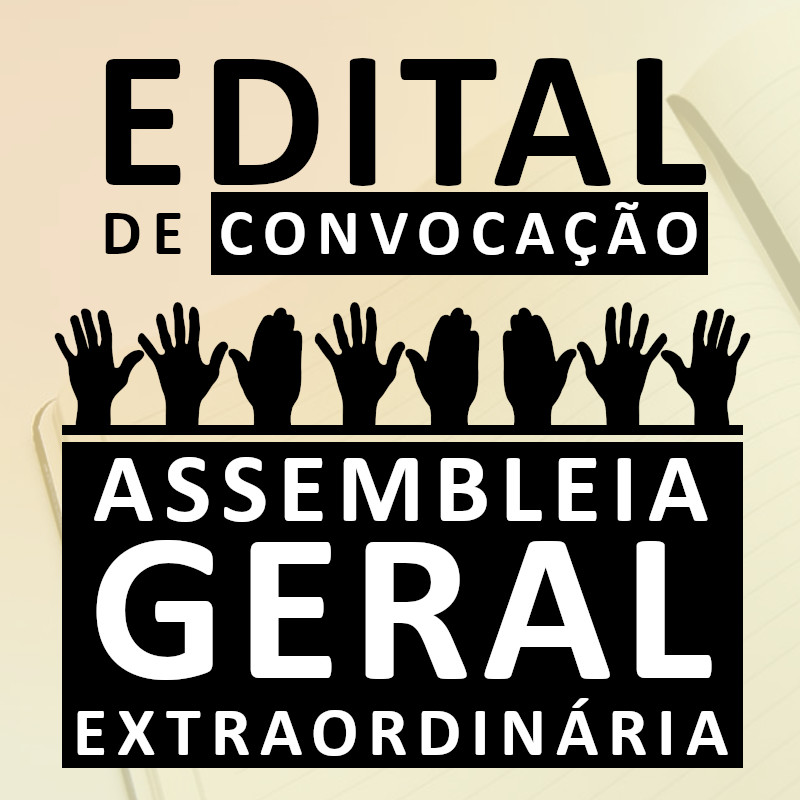 EDITAL ASSEMBLEIA GERAL EXTRAORDINÁRIA
