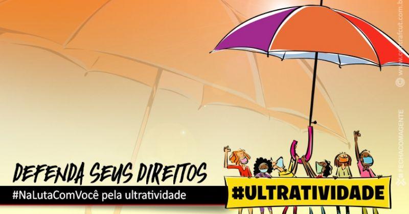 Ultratividade: nossos direitos ameaçados