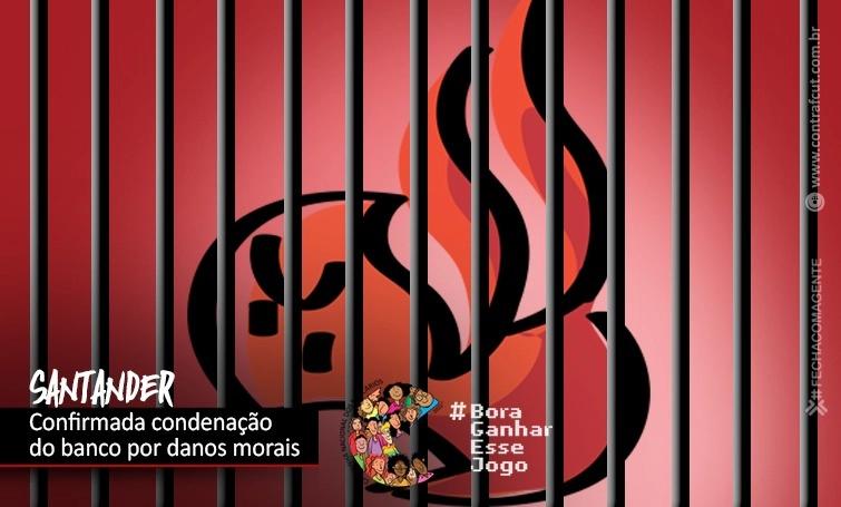 Justiça confirma condenação do Santander por danos morais